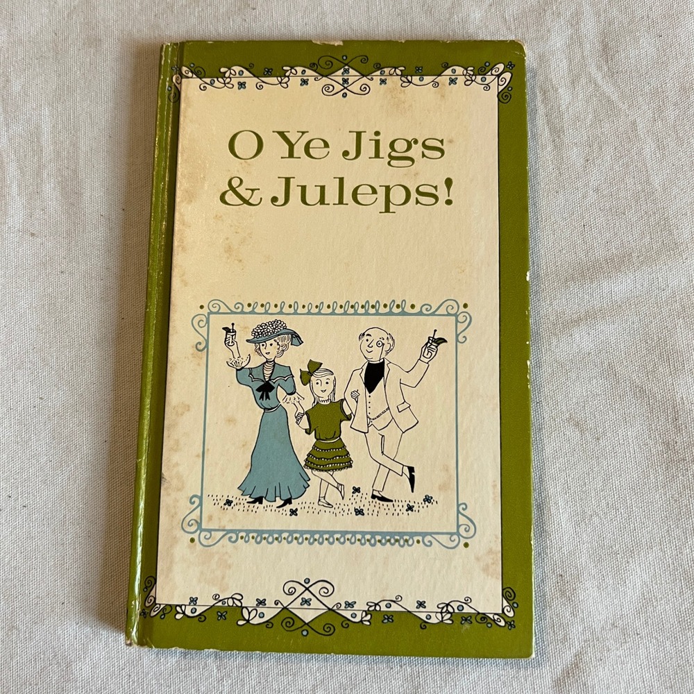 VTG O Ye Jigs & Juleps Book Macmillan Virginia Cary Hudson Hardcover USA 1962